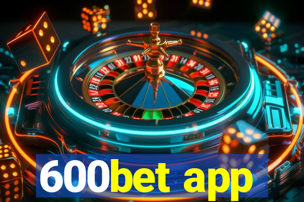 600bet app